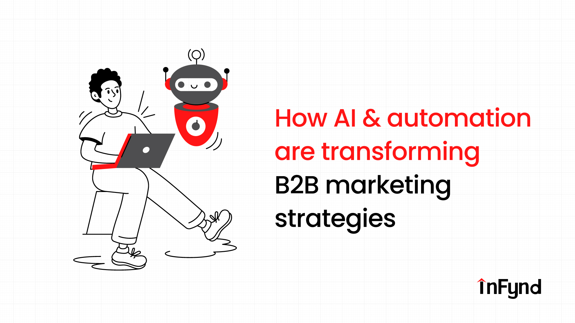 How AI and Automation Are Transforming B2B Marketing Strategies