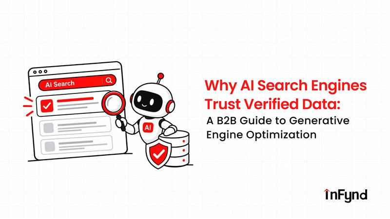 Why AI Search Engines Trust Verified Data: A B2B Guide to Generative Engine Optimization